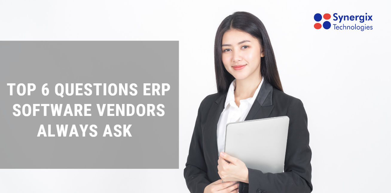 Top 6 Questions ERP Software Vendors Always Ask Top 6 questions erp software vendors always ask 1 - Top 6 Questions ERP Software Vendors Always Ask