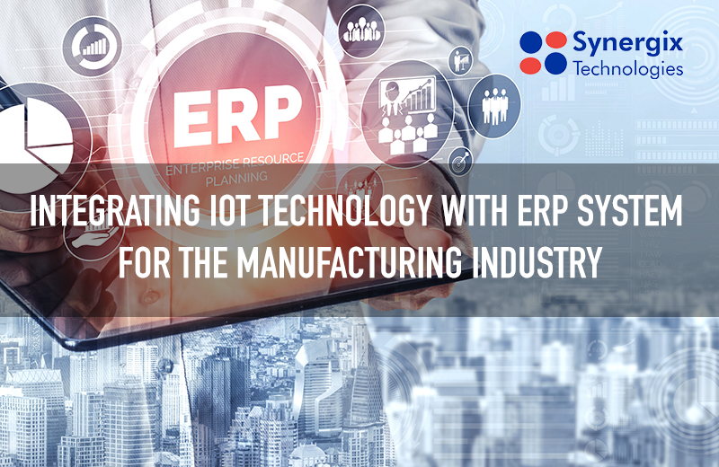 Integrating IoT with ERP System for The Manufacturing Industry