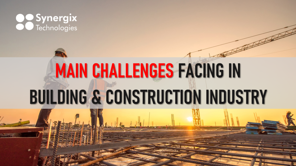 Main Challenges Facing Building & Construction Industry in 2021