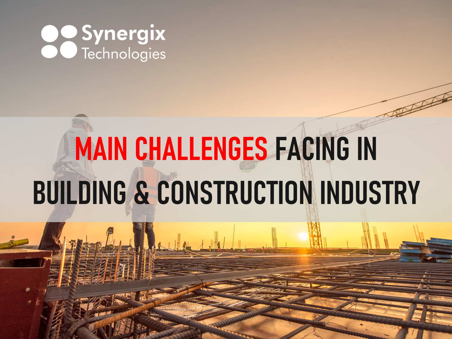 Main Challenges Facing Building & Construction Industry | ERP System