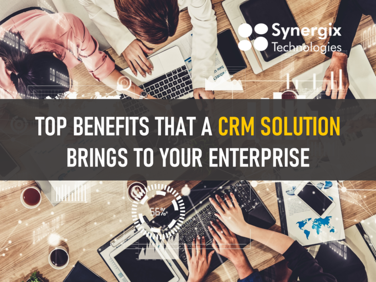 Top Benefits That A CRM Solution Brings To Your Enterprise