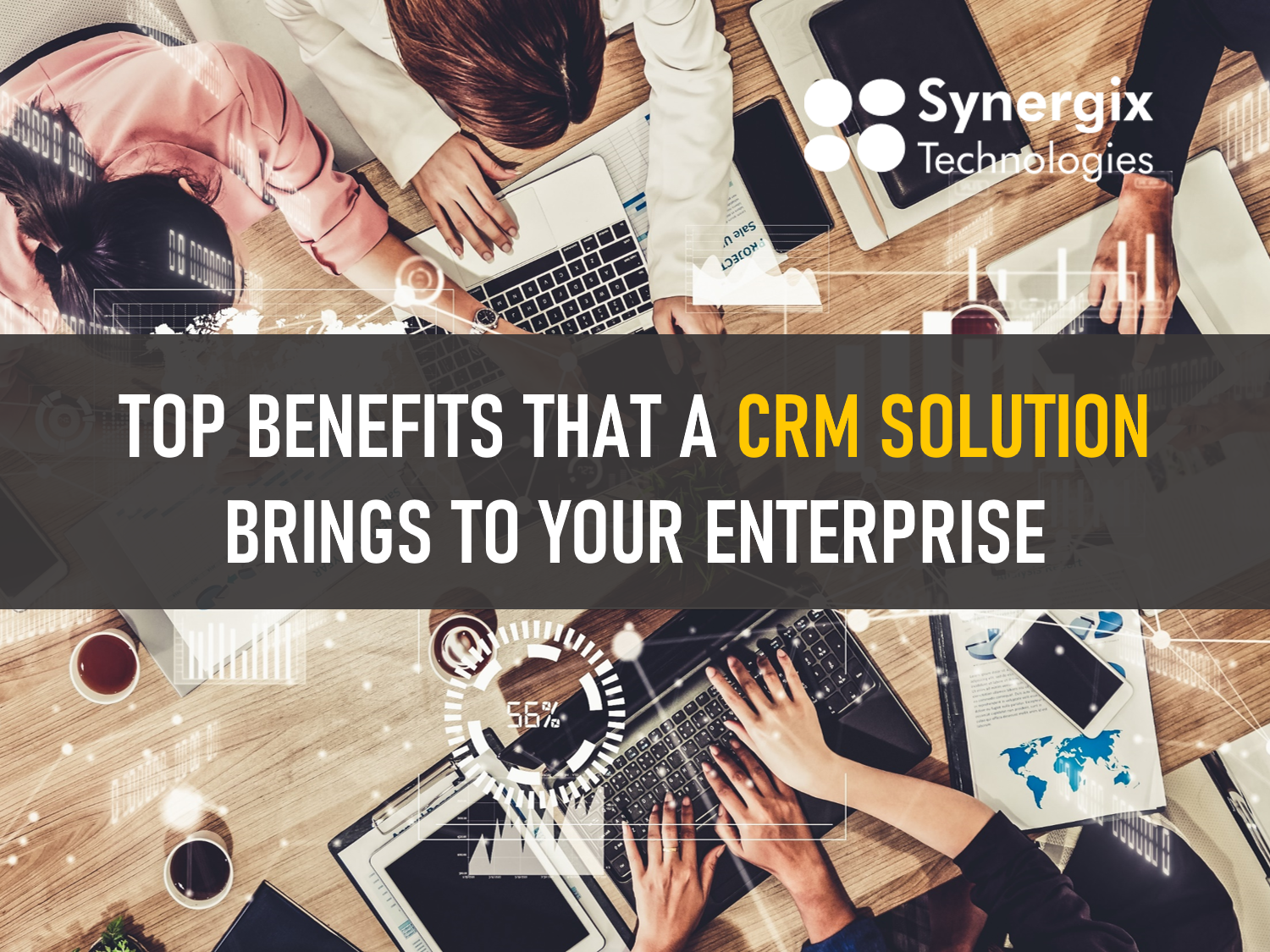 Top benefits that a CRM solution brings to your enterprise
