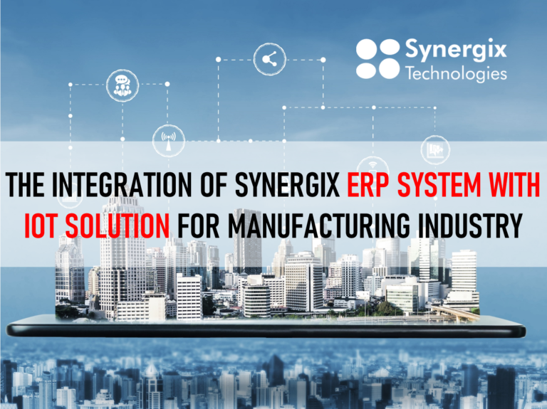 Integration Of Synergix ERP System With IoT Solution For Manufacturing Industry