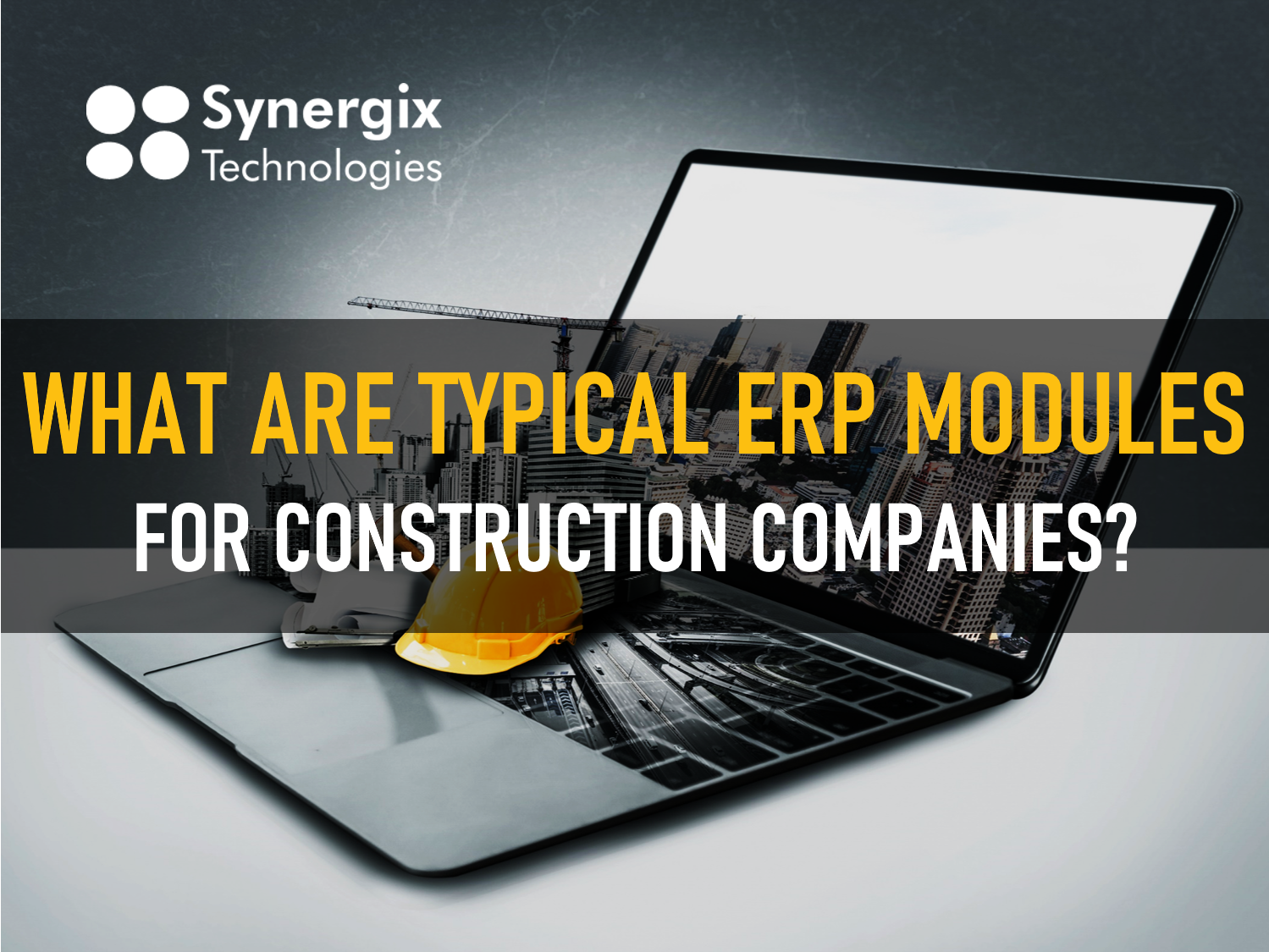 What Are Typical ERP Modules For Construction Companies?