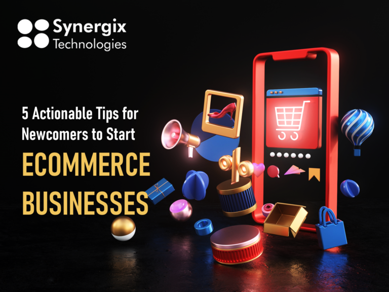 5 Actionable Tips For Newcomers To Start Ecommerce Businesses