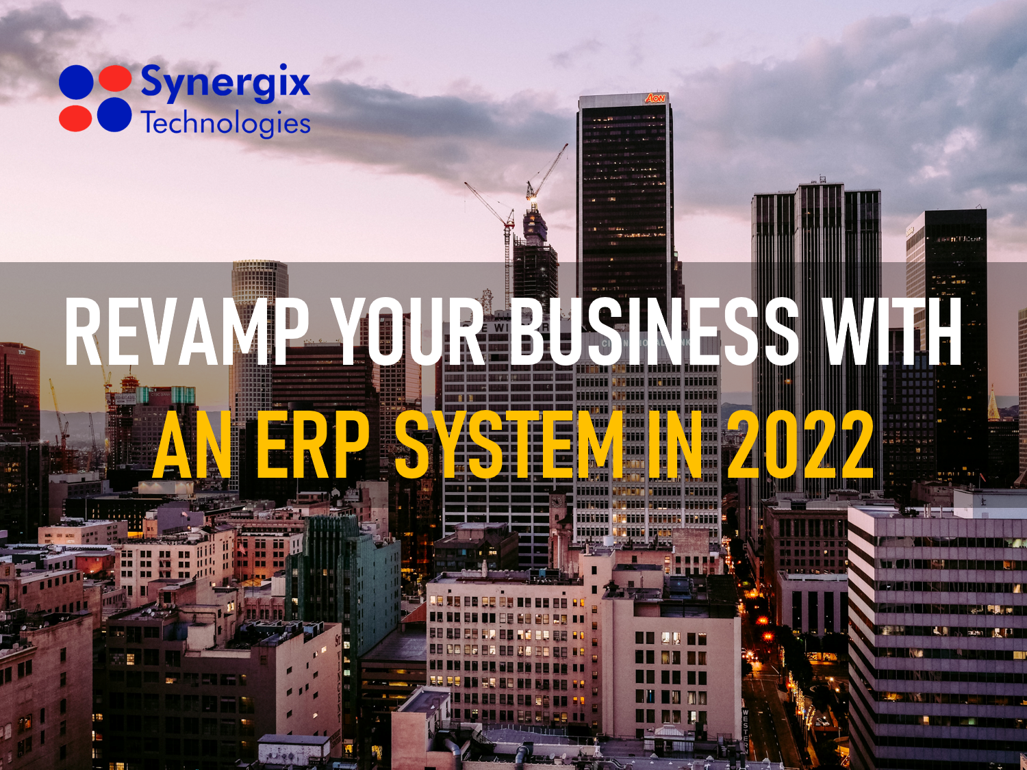 Revamp Your Business with an ERP System in 2022