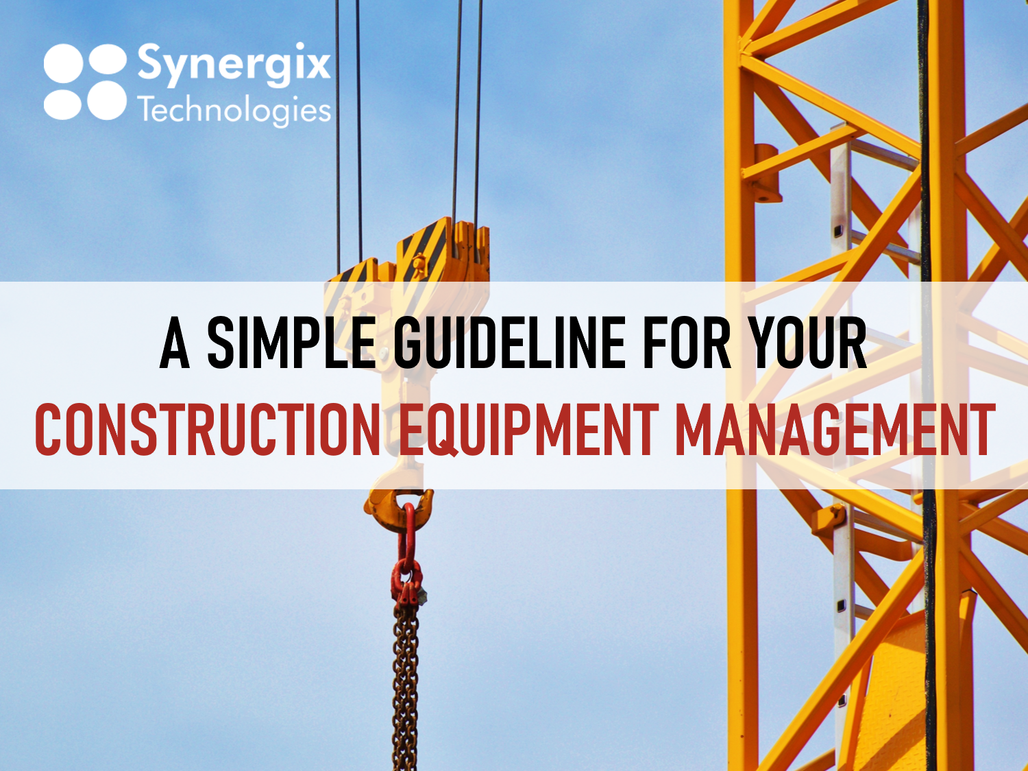 A Simple Guideline for your Construction Equipment Management